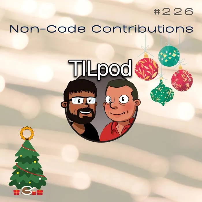 Details zur Podcast Episode #226 Open Source Contributions jenseits von Code mit dem TILpod Podcast