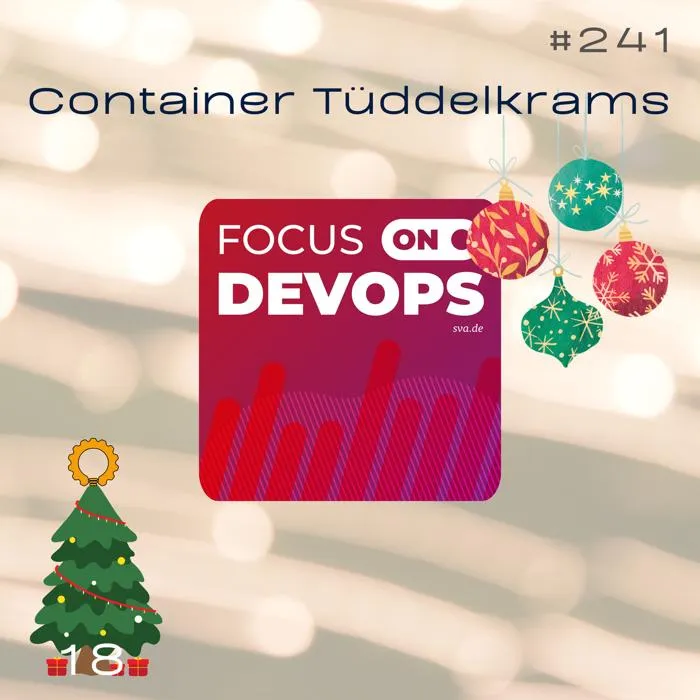 Details zur Podcast Episode #241 Tooltips (Tüddelkrams) für Container, Kubernetes und Lets Encrypt/ACME mit dem FOCUS ON: DevOps Podcast